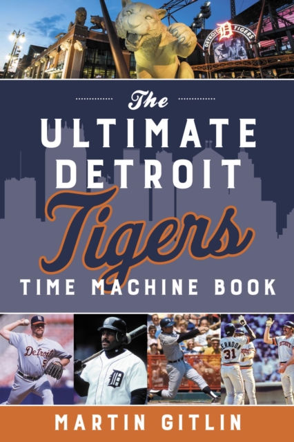 The Ultimate Detroit Tigers Time Machine Book, EPUB eBook