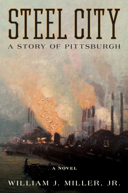 Steel City : A Story of Pittsburgh, Hardback Book