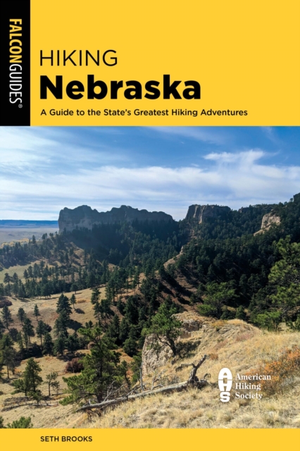 Hiking Nebraska : A Guide to the State's Greatest Hiking Adventures, EPUB eBook