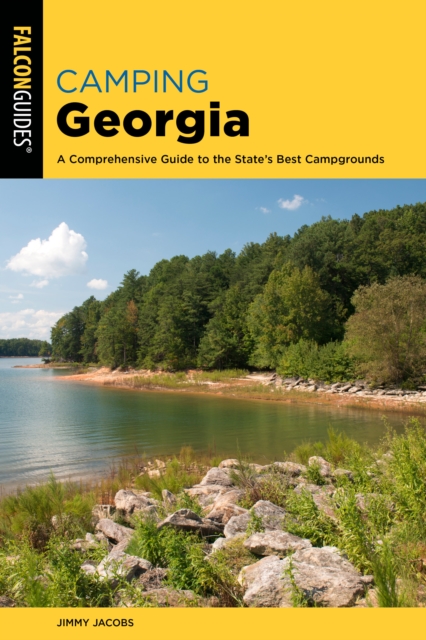 Camping Georgia : A Comprehensive Guide to the State's Best Campgrounds, Paperback / softback Book