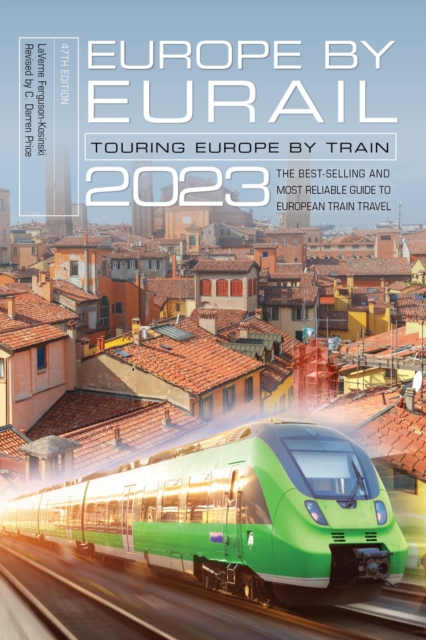 Europe by Eurail 2023 : Touring Europe by Train, EPUB eBook