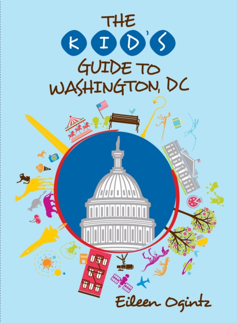The Kid's Guide to Washington, DC, Paperback / softback Book
