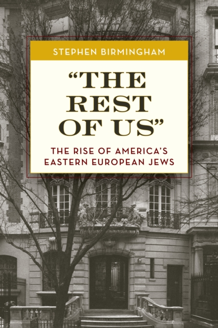 "The Rest of Us" : The Rise of America's Eastern European Jews, Paperback / softback Book