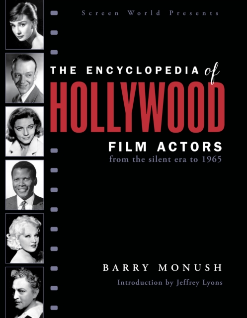 The Encyclopedia of Hollywood Film Actors : From the Silent Era to 1965, Paperback / softback Book