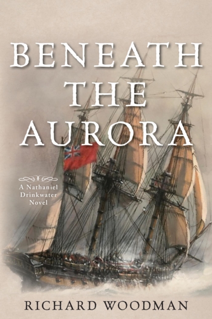 Beneath the Aurora : A Nathaniel Drinkwater Novel, EPUB eBook