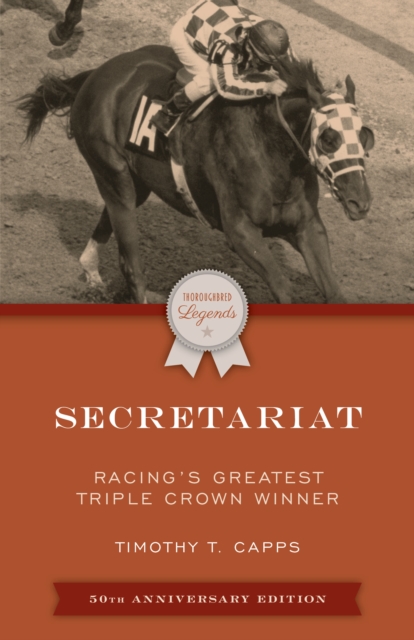 Secretariat : Racing's Greatest Triple Crown Winner, Paperback / softback Book