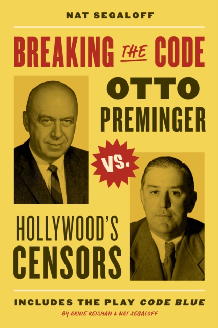 Breaking the Code : Otto Preminger versus Hollywood’s Censors, Hardback Book