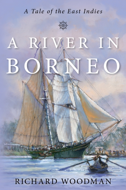 A River in Borneo : A Tale of the East Indies, Paperback / softback Book