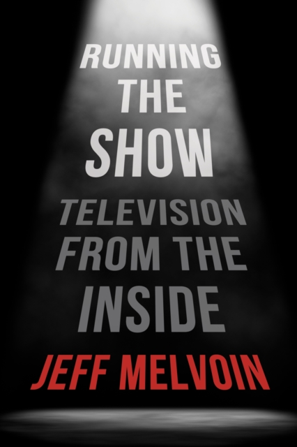 Running the Show : Television from the Inside, Paperback / softback Book