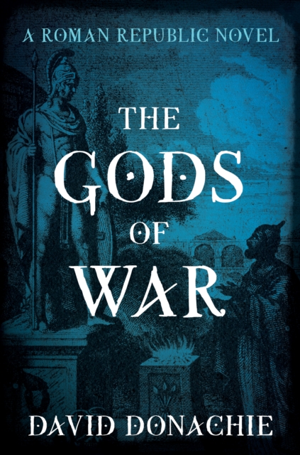 The Gods of War : A Roman Republic Novel, Paperback / softback Book
