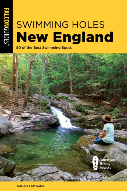 Swimming Holes New England : 50 of the Best Swimming Spots, Paperback / softback Book