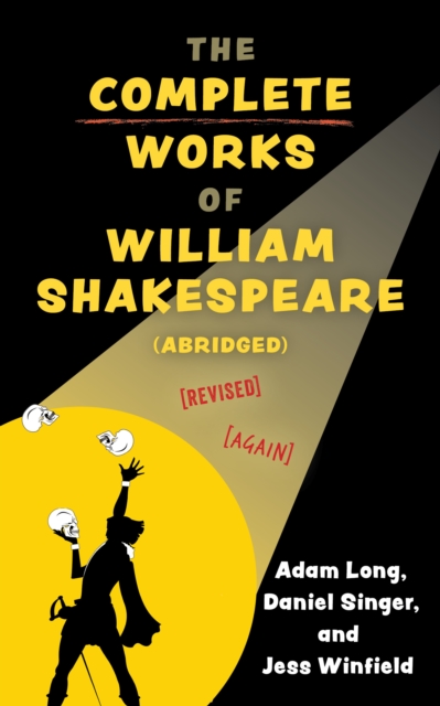 The Complete Works of William Shakespeare (abridged) [revised] [again], Paperback / softback Book