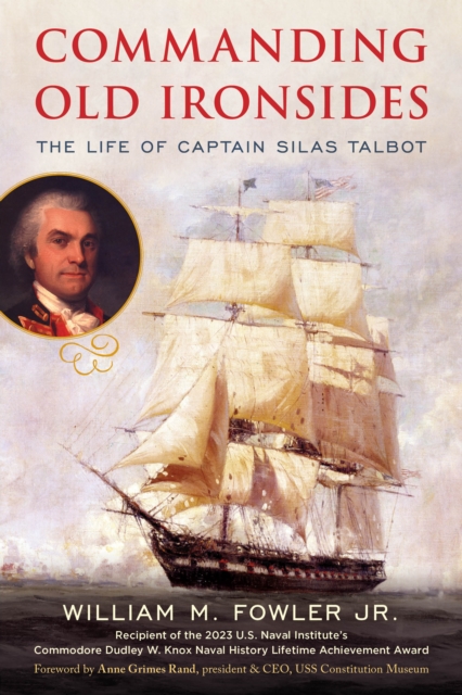 Commanding Old Ironsides : The Life of Captain Silas Talbot, Paperback / softback Book