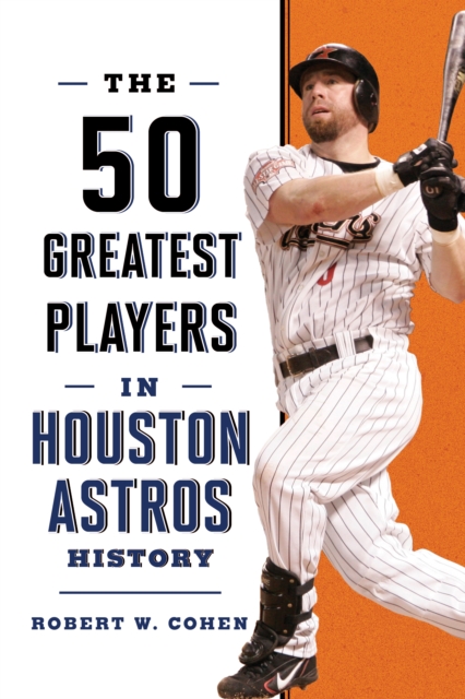 The 50 Greatest Players in Houston Astros History, Paperback / softback Book