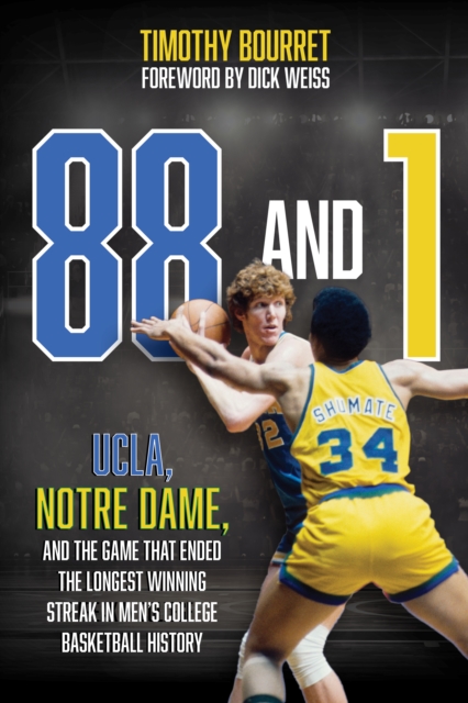 88 and 1 : UCLA, Notre Dame, and the Game That Ended the Longest Winning Streak in Men's College Basketball History, Paperback / softback Book
