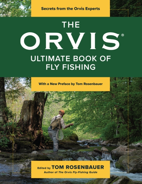 The Orvis Ultimate Book of Fly Fishing : Secrets from the Orvis Experts, Paperback / softback Book