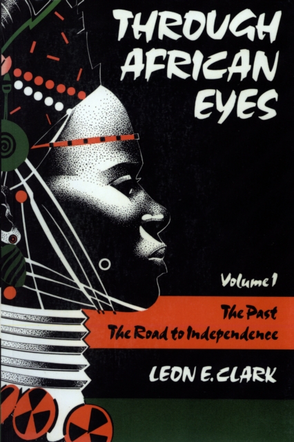 Through African Eyes : The Past, The Road to Independence, EPUB eBook