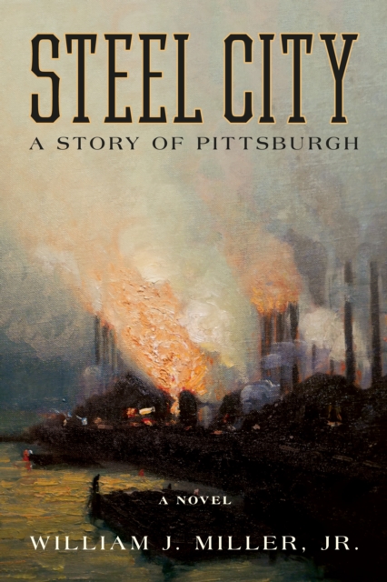 Steel City : A Story of Pittsburgh, Paperback / softback Book