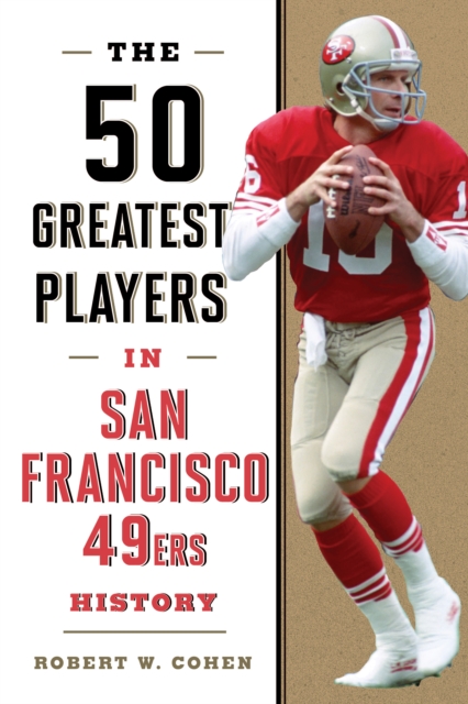 The 50 Greatest Players in San Francisco 49ers History, Paperback / softback Book