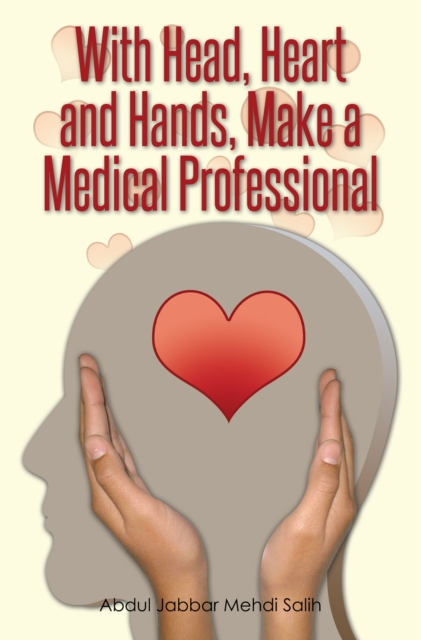 With Head, Heart and Hands, Make a Medical Professional, EPUB eBook