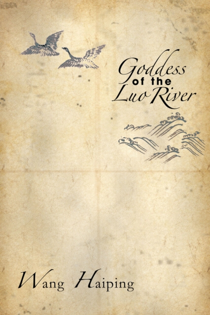 Goddess of the Luo River : Selected Plays by Wang Haiping, EPUB eBook