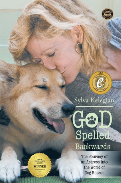 God Spelled Backwards : (The Journey of an Actress into the World of Dog Rescue), EPUB eBook