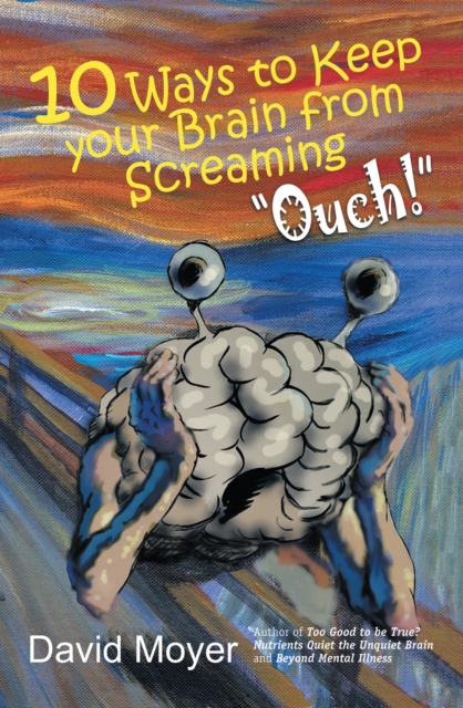 10 Ways to Keep Your Brain from Screaming "Ouch!", EPUB eBook