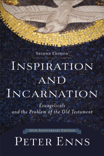 Inspiration and Incarnation : Evangelicals and the Problem of the Old Testament, EPUB eBook