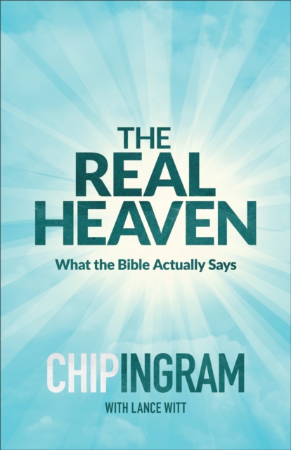The Real Heaven : What the Bible Actually Says, EPUB eBook