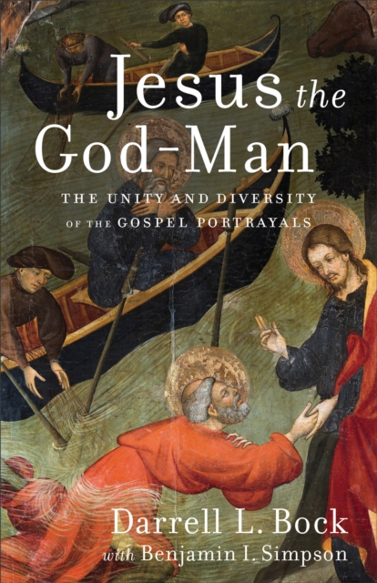Jesus the God-Man : The Unity and Diversity of the Gospel Portrayals, EPUB eBook