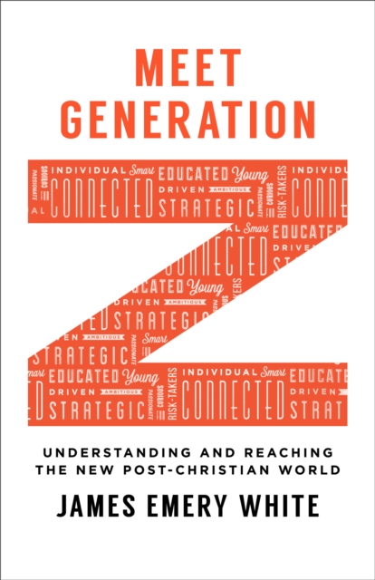 Meet Generation Z : Understanding and Reaching the New Post-Christian World, EPUB eBook