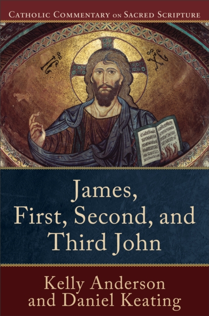 James, First, Second, and Third John (Catholic Commentary on Sacred Scripture), EPUB eBook