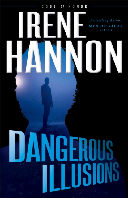 Dangerous Illusions (Code of Honor Book #1), EPUB eBook