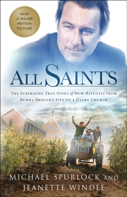 All Saints : The Surprising True Story of How Refugees from Burma Brought Life to a Dying Church, EPUB eBook