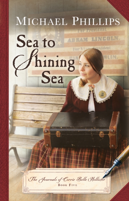Sea to Shining Sea (The Journals of Corrie Belle Hollister Book #5), EPUB eBook