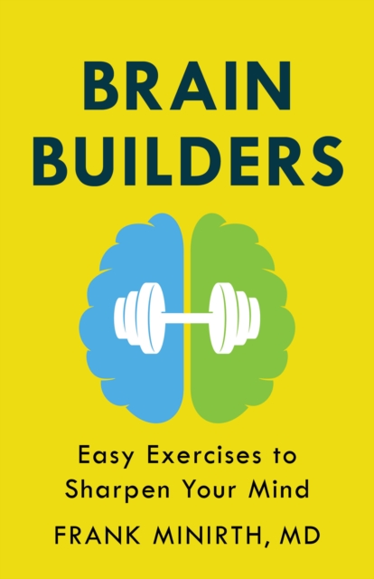 Brain Builders : Easy Exercises to Sharpen Your Mind, EPUB eBook