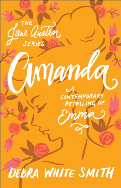 Amanda (The Jane Austen Series) : A Contemporary Retelling of Emma, EPUB eBook