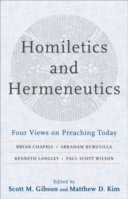Homiletics and Hermeneutics : Four Views on Preaching Today, EPUB eBook