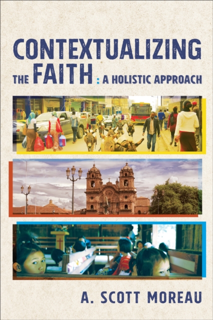 Contextualizing the Faith : A Holistic Approach, EPUB eBook