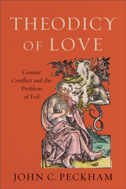 Theodicy of Love : Cosmic Conflict and the Problem of Evil, EPUB eBook