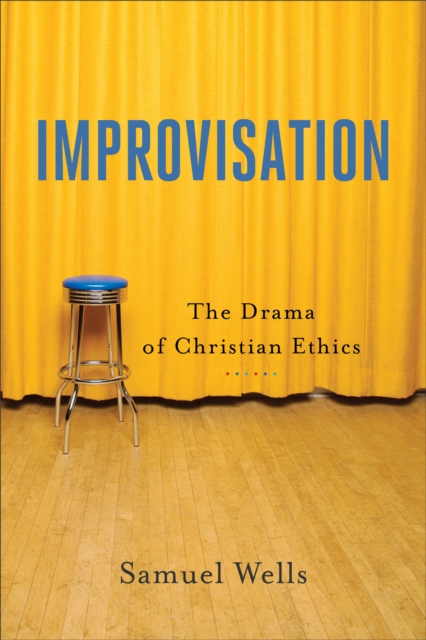 Improvisation : The Drama of Christian Ethics, EPUB eBook
