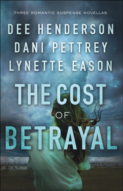 The Cost of Betrayal : Three Romantic Suspense Novellas, EPUB eBook