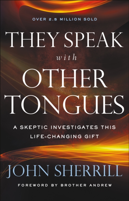 They Speak with Other Tongues : A Skeptic Investigates This Life-Changing Gift, EPUB eBook