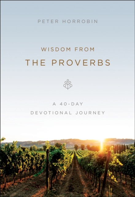 Wisdom from the Proverbs : A 40-Day Devotional Journey, EPUB eBook