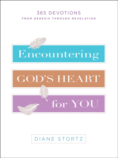 Encountering God's Heart for You : 365 Devotions from Genesis through Revelation, EPUB eBook