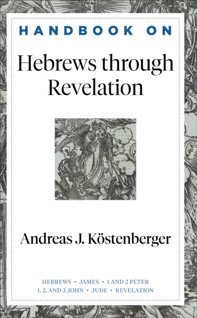 Handbook on Hebrews through Revelation (Handbooks on the New Testament), EPUB eBook