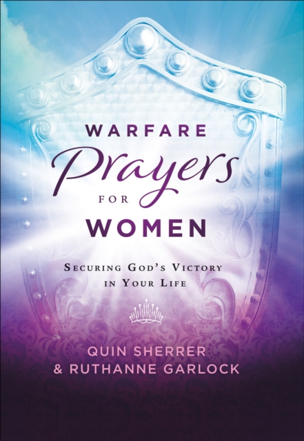 Warfare Prayers for Women : Securing God's Victory in Your Life, EPUB eBook
