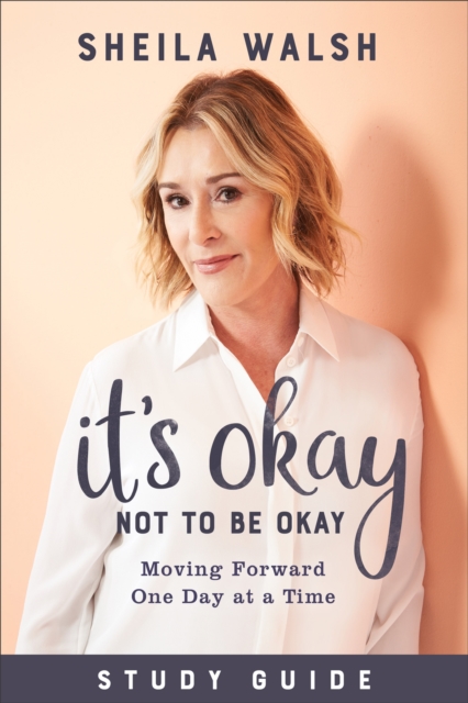 It's Okay Not to Be Okay Study Guide : Moving Forward One Day at a Time, EPUB eBook