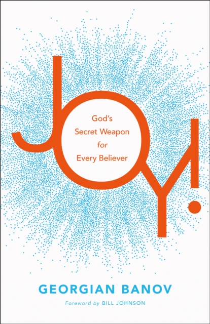 Joy! : God's Secret Weapon for Every Believer, EPUB eBook