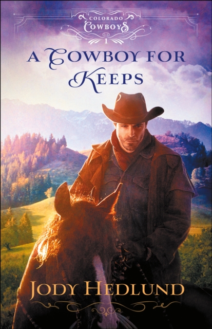 A Cowboy for Keeps (Colorado Cowboys Book #1), EPUB eBook